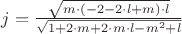 $j=\frac{ \sqrt{m \cdot (-2-2 \cdot l+m) \cdot l} }{ \sqrt{1+2 \cdot m+2 \cdot m \cdot l-m^2+l} }$
