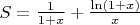 $S=\frac{1}{1+x}+\frac{\ln(1+x)}{x}$