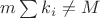 $m \sum k_i \ne M$