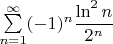 $\sum\limits_{n=1}^{\infty}(-1)^n \dfrac{\ln^2 n}{2^n}$