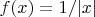 $f(x)=1/|x|$