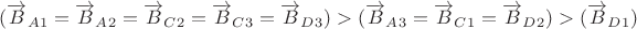 $(\overrightarrow{B}_A_1=\overrightarrow{B}_A_2=\overrightarrow{B}_C_2=\overrightarrow{B}_C_3=\overrightarrow{B}_D_3)>(\overrightarrow{B}_A_3=\overrightarrow{B}_C_1=\overrightarrow{B}_D_2)>(\overrightarrow{B}_D_1)$
