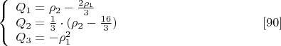 $$\left\{
\begin{array}{lcl}
 Q_1=\rho_2-\frac{2\rho_1}{3}\\
 Q_2=\frac{1}{3}\cdot (\rho_2-\frac{16}{3}) \\
 Q_3=-\rho_1^2
\end{array}
\right.\eqno[90]$$