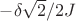 $-\delta\sqrt{2}/2 J$ $-\delta\sqrt{2}/2 J$