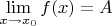 $\lim\limits_{x\to{x_0}}f(x)=A$