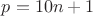 $p= 10n + 1$