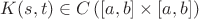 $K(s, t) \in C\left([a, b]\times[a, b]\right)$