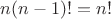 $n(n-1)! = n!$