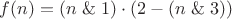 $f(n)=(n\;\&\;1)\cdot(2 -(n\;\&\;3))$