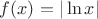 $f(x) = |\ln x|$