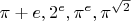 $\pi + e, 2^e, \pi^e, \pi^{\sqrt{2}}$