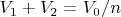 $V_1+V_2=V_0/n$