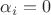 $\alpha_i=0$