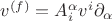 $v^{(f)}=A^\alpha_i v^i \partial_\alpha$