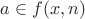 $a\in f(x,n) $