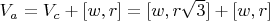 $V_a = V_c + [w,r] = [w,r\sqrt{3}] + [w,r]$