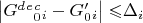 $\left|G^d^e^c_0_i-G'_0_i \right| \leqslant $\Delta$_i$