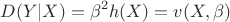 $$D(Y|X)=\beta ^2h(X)=v(X,\beta )$$