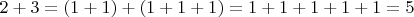 $2+3=(1+1)+(1+1+1)=1+1+1+1+1=5$