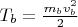 $T_b = \frac{m_bv^2_b}{2}$
