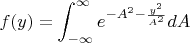 $$f(y) = \int_{-\infty}^{\infty}e^{-A^2-{\frac{y^2}{A^2}}}dA$