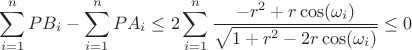 $$\sum_{i=1}^{n}PB_i -  \sum_{i=1}^{n}PA_i \leq 2\sum_{i=1}^{n}\frac{-r^2 + r\cos(\omega_i)}
{\sqrt{1+r^2 -2r\cos(\omega_i)}} \leq 0$$