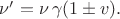 $\nu'=\nu\,\gamma(1\pm v).$