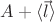 $A + \langle\vec l\rangle$ $A + \langle\vec l\rangle$