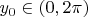 $y_0 \in (0,2 \pi)$