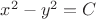 $x^2-y^2=C$