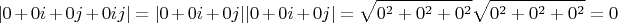 $$|0+0i+0j+0ij| = |0+0i+0j||0+0i+0j| = \sqrt{0^2+0^2+0^2}\sqrt{0^2+0^2+0^2}=0$$