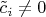 $\tilde{c}_i\ne 0$