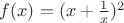 $f(x)=(x+\frac 1x )^2$