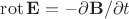 $\mathop{\mathrm{rot}}\mathbf{E}=-\partial\mathbf{B}/\partial t$