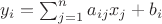 $y_i = \sum_{j=1}^{n} a_{ij} x_j + b_i$