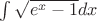 $\int\sqrt{e^x-1}dx$