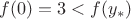 $f(0)=3<f(y_*)$