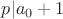 $p|a_0+1$