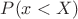 $P(x<X)$