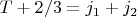 $T+2/3=j_1+j_2$