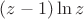 $(z-1) \ln z$