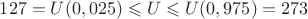 $127 = U(0,025) \leqslant U \leqslant U(0,975) = 273$