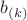 $b_{(k)}$