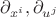 $\partial_{x^i}, \partial_{u^j}$