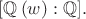 $[\mathbb Q\left(w\right): \mathbb Q].$