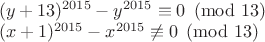$\\(y+13)^{2015}-y^{2015}\equiv 0 \pmod{13}\\
(x+1)^{2015}-x^{2015} \not \equiv 0 \pmod{13}
$