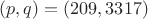 $(p,q)=(209,3317)$