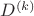 $D^{(k)}$