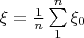 $\xi=\frac{1}{n}\sum\limits_{1}^{n}\xi_0$