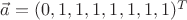 $\vec a =(0,1,1,1,1,1,1,1)^T$